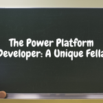 The Power Platform Developer: A Unique Fella