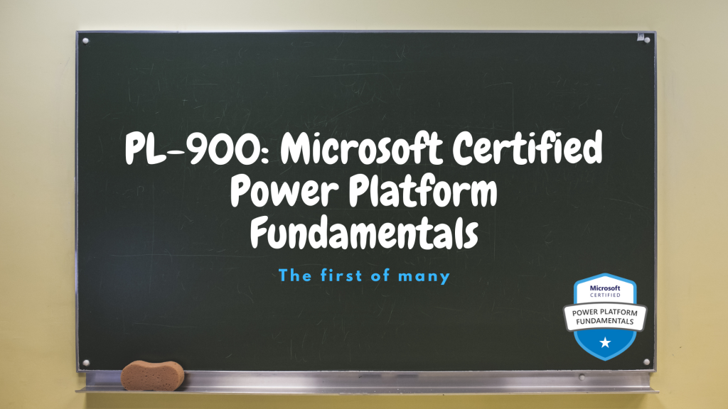 PL-900: Microsoft Certified Power Platform Fundamentals