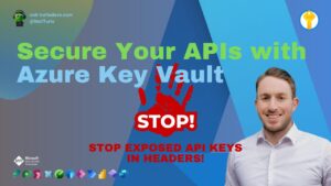 Secure Your APIs with Azure Key Vault